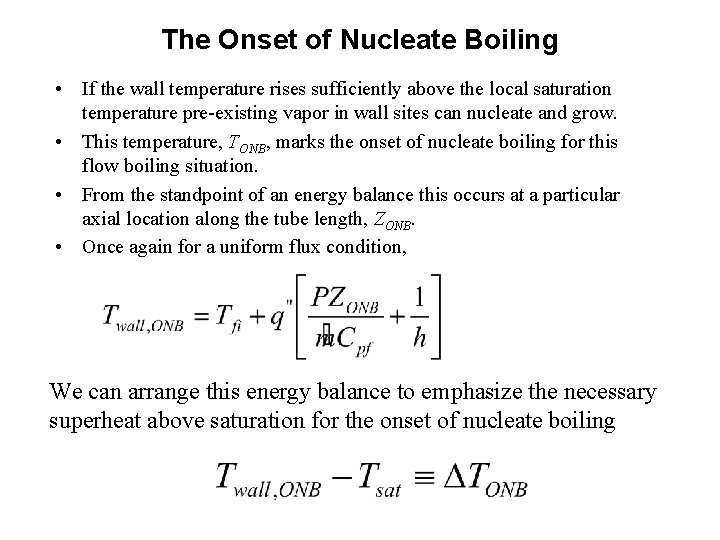 The Onset of Nucleate Boiling • If the wall temperature rises sufficiently above the