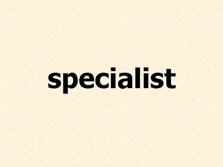 specialist 