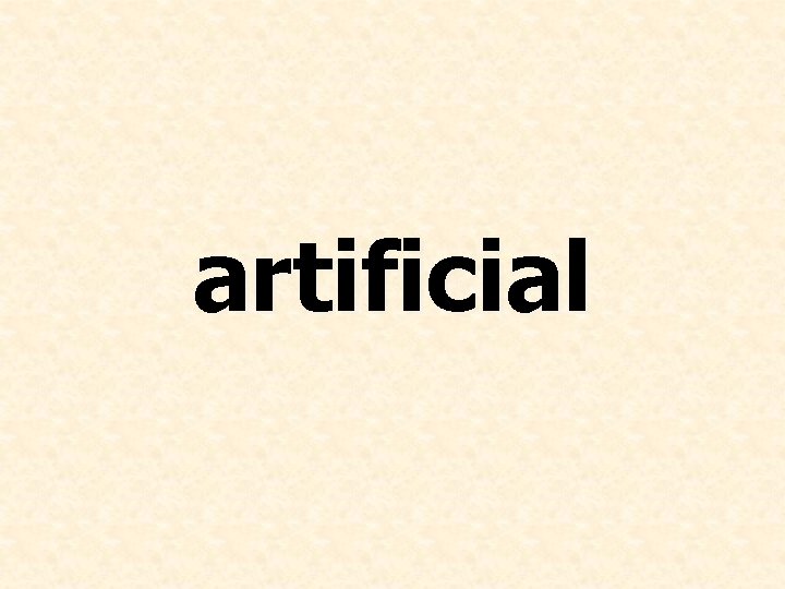 artificial 