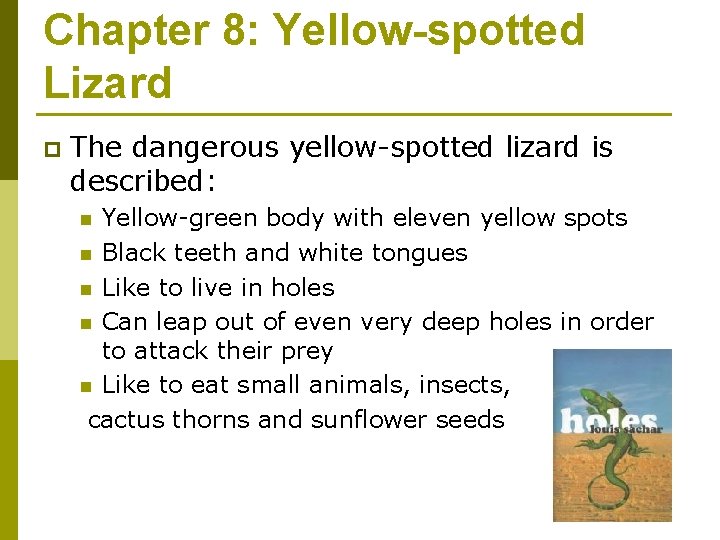 Chapter 8: Yellow-spotted Lizard p The dangerous yellow-spotted lizard is described: Yellow-green body with