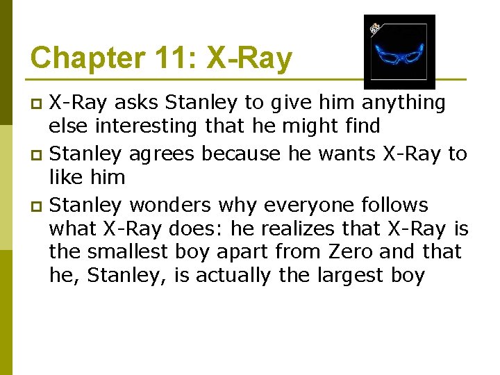 Chapter 11: X-Ray asks Stanley to give him anything else interesting that he might