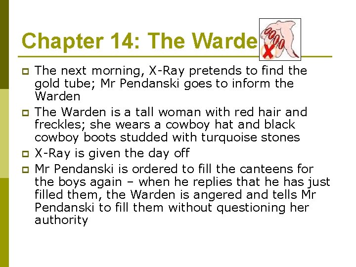 Chapter 14: The Warden p p The next morning, X-Ray pretends to find the