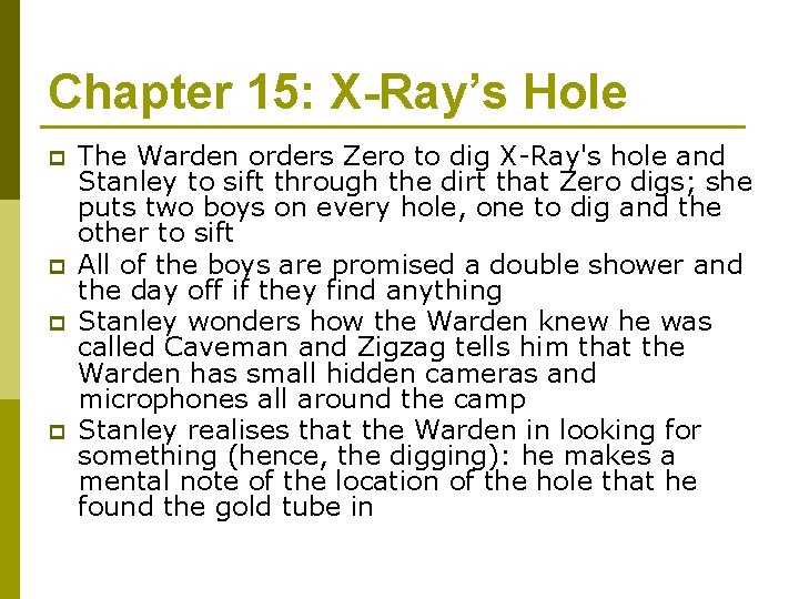 Chapter 15: X-Ray’s Hole p p The Warden orders Zero to dig X-Ray's hole