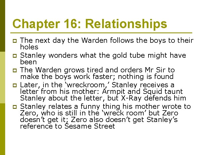 Chapter 16: Relationships p p p The next day the Warden follows the boys