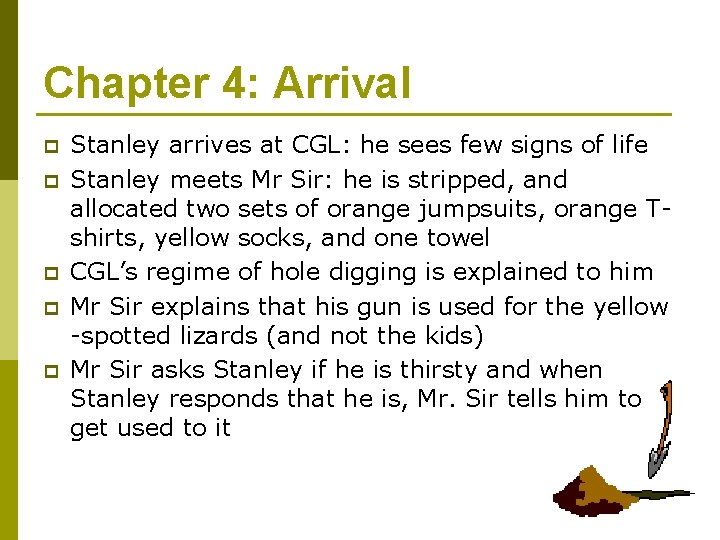 Chapter 4: Arrival p p p Stanley arrives at CGL: he sees few signs