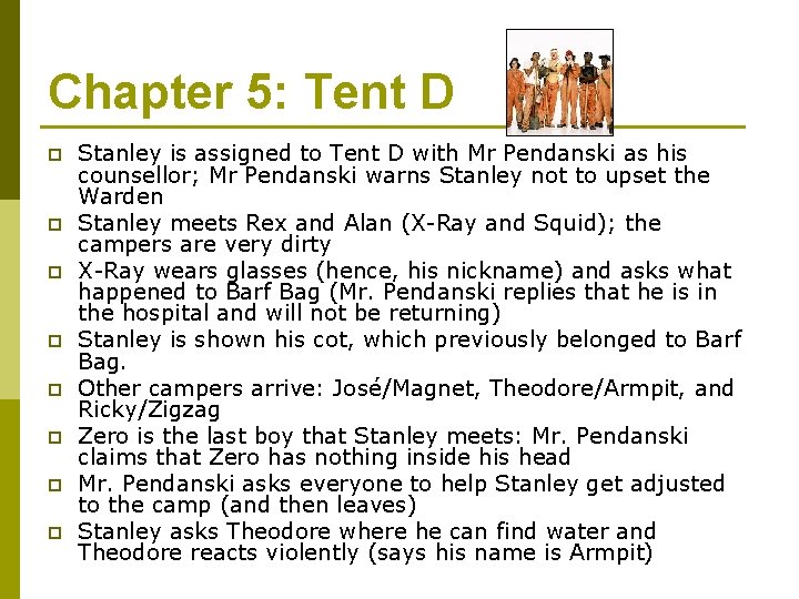 Chapter 5: Tent D p p p p Stanley is assigned to Tent D