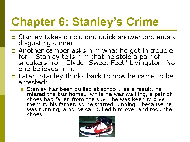 Chapter 6: Stanley’s Crime p p p Stanley takes a cold and quick shower