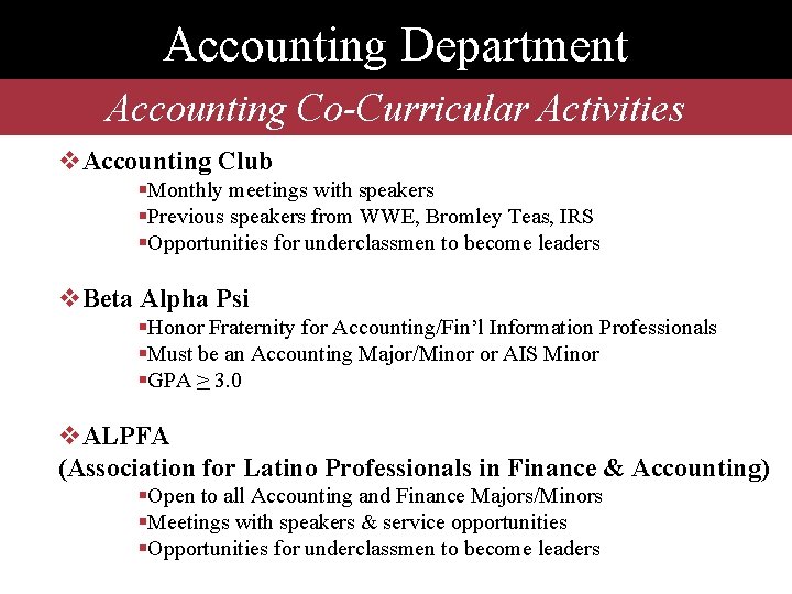 Accounting Department Accounting Co-Curricular Activities v. Accounting Club §Monthly meetings with speakers §Previous speakers