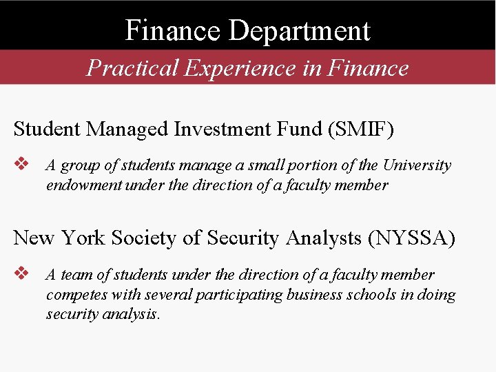 Finance Department Practical Experience in Finance Student Managed Investment Fund (SMIF) v A group