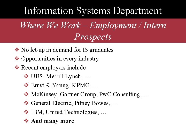 Information Systems Department Where We Work – Employment / Intern Prospects v No let-up