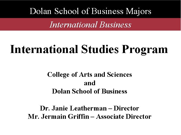 Dolan School of Business Majors International Business International Studies Program College of Arts and