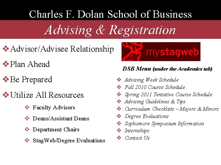 Charles F. Dolan School of Business Advising & Registration v. Advisor/Advisee Relationship v. Plan
