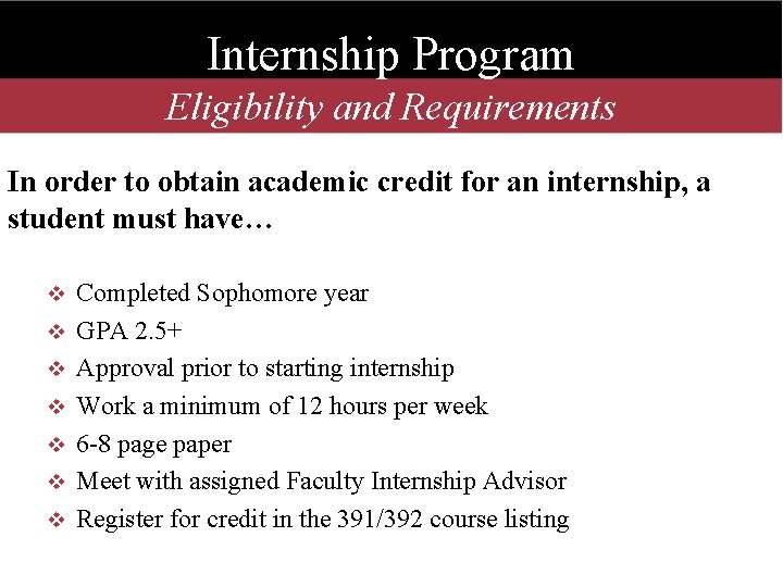 Internship Program Eligibility and Requirements In order to obtain academic credit for an internship,