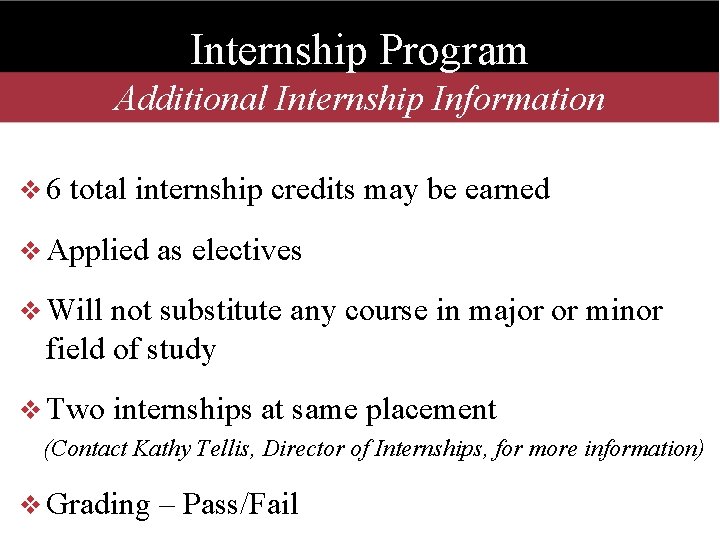 Internship Program Additional Internship Information v 6 total internship credits may be earned v