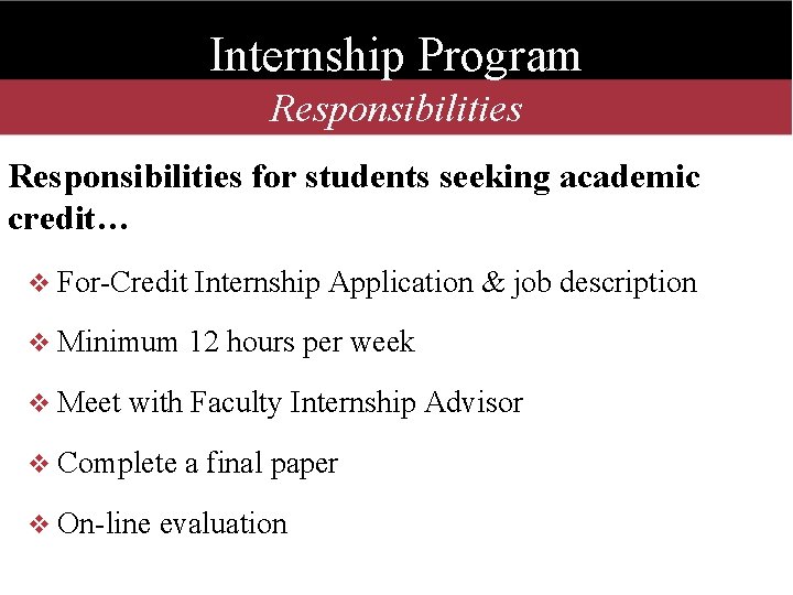 Internship Program Responsibilities for students seeking academic credit… v For-Credit Internship Application & job