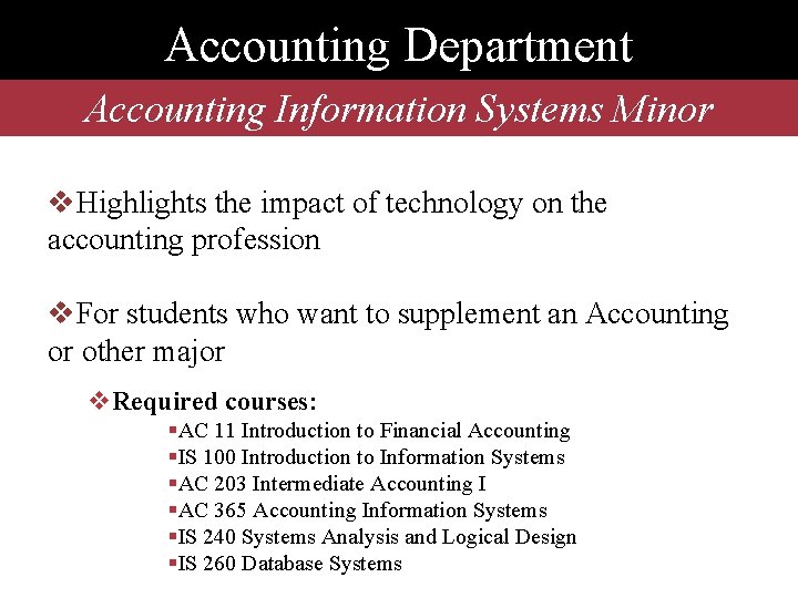 Accounting Department Accounting Information Systems Minor v. Highlights the impact of technology on the