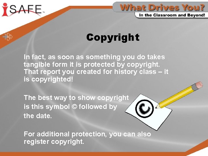 Copyright In fact, as soon as something you do takes tangible form it is