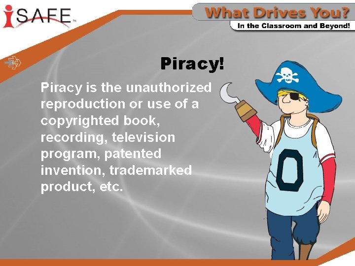 Piracy! Piracy is the unauthorized reproduction or use of a copyrighted book, recording, television