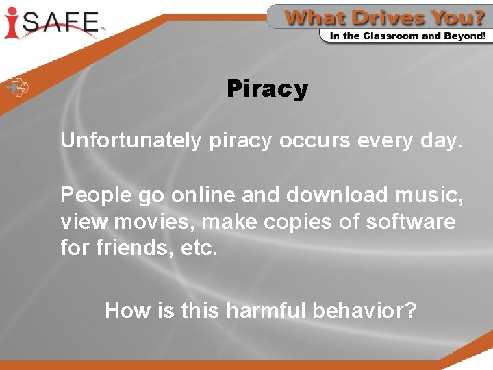 Piracy Unfortunately piracy occurs every day. People go online and download music, view movies,