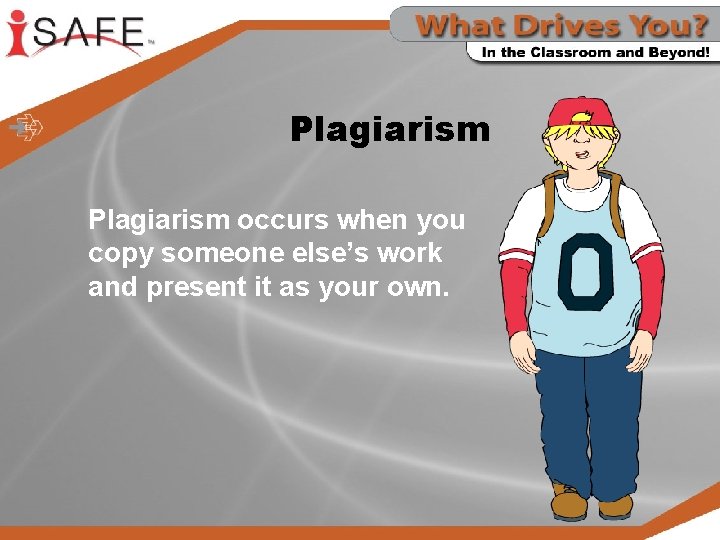 Plagiarism occurs when you copy someone else’s work and present it as your own.