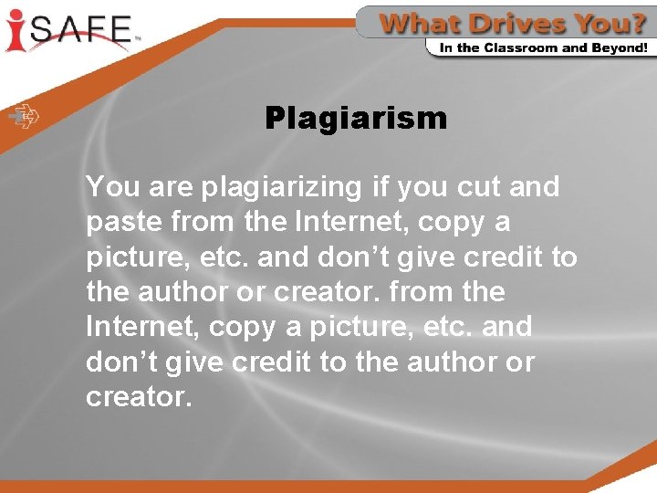 Plagiarism You are plagiarizing if you cut and paste from the Internet, copy a