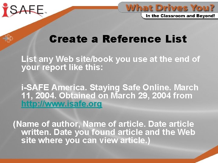 Create a Reference List any Web site/book you use at the end of your