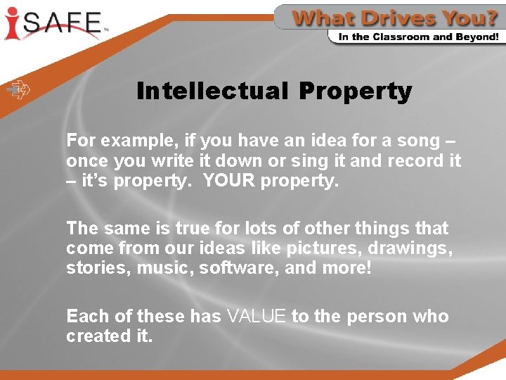 Intellectual Property For example, if you have an idea for a song – once