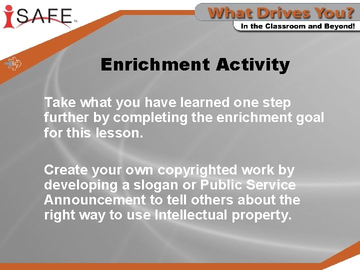 Enrichment Activity Take what you have learned one step further by completing the enrichment