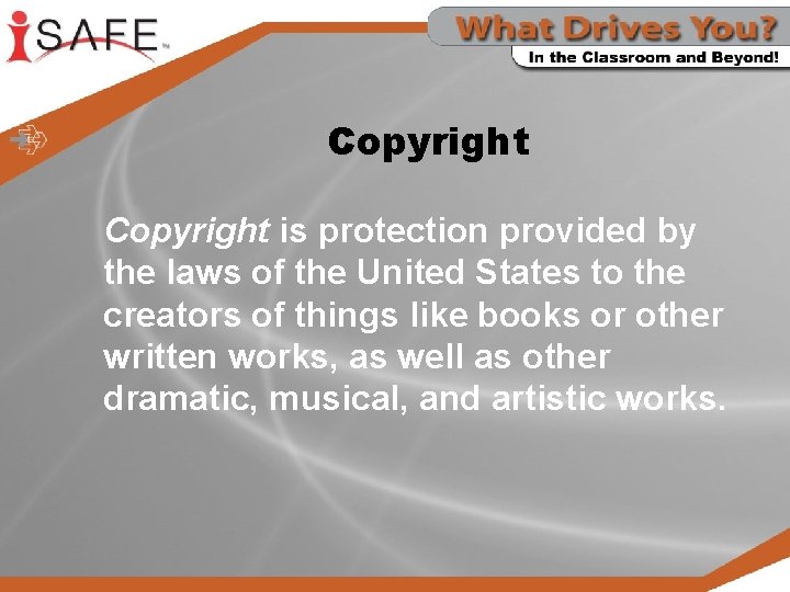 Copyright is protection provided by the laws of the United States to the creators