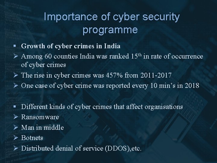 Importance of cyber security programme § Growth of cyber crimes in India Ø Among