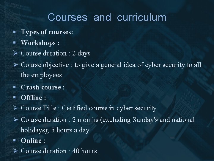 Courses and curriculum § Types of courses: § Workshops : Ø Course duration :