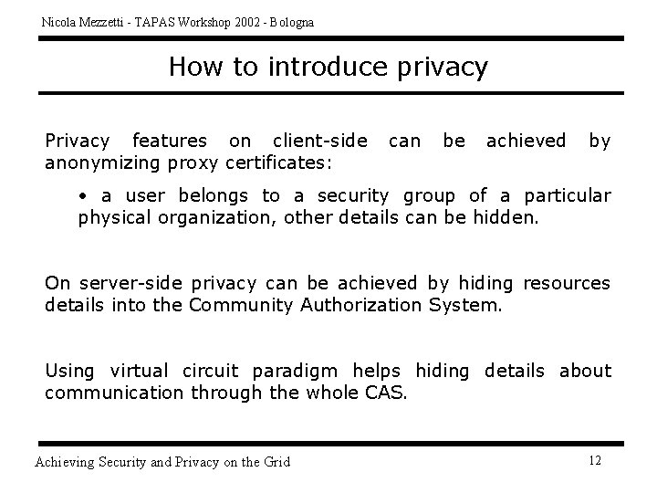 Nicola Mezzetti - TAPAS Workshop 2002 - Bologna How to introduce privacy Privacy features