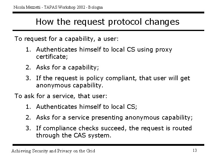 Nicola Mezzetti - TAPAS Workshop 2002 - Bologna How the request protocol changes To