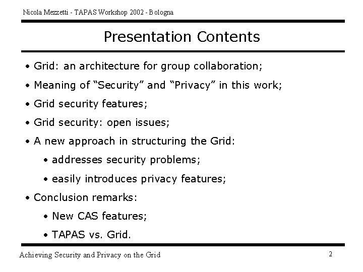 Nicola Mezzetti - TAPAS Workshop 2002 - Bologna Presentation Contents • Grid: an architecture