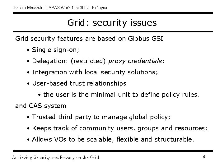 Nicola Mezzetti - TAPAS Workshop 2002 - Bologna Grid: security issues Grid security features