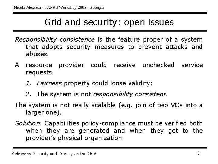 Nicola Mezzetti - TAPAS Workshop 2002 - Bologna Grid and security: open issues Responsibility