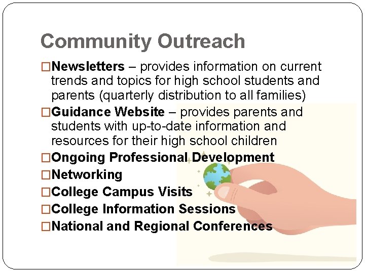 Community Outreach �Newsletters – provides information on current trends and topics for high school