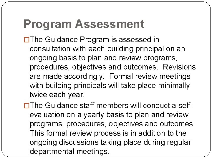 Program Assessment �The Guidance Program is assessed in consultation with each building principal on