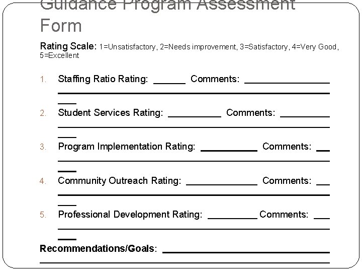 Guidance Program Assessment Form Rating Scale: 1=Unsatisfactory, 2=Needs improvement, 3=Satisfactory, 4=Very Good, 5=Excellent 1.