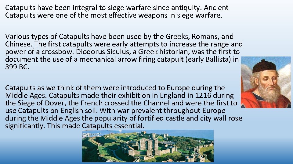 Catapults have been integral to siege warfare since antiquity. Ancient Catapults were one of