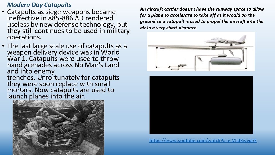 Modern Day Catapults • Catapults as siege weapons became ineffective in 885 -886 AD