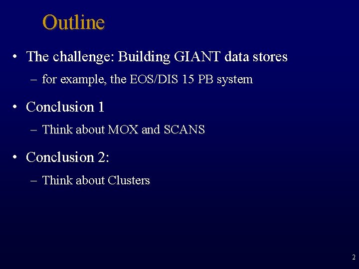 Outline • The challenge: Building GIANT data stores – for example, the EOS/DIS 15