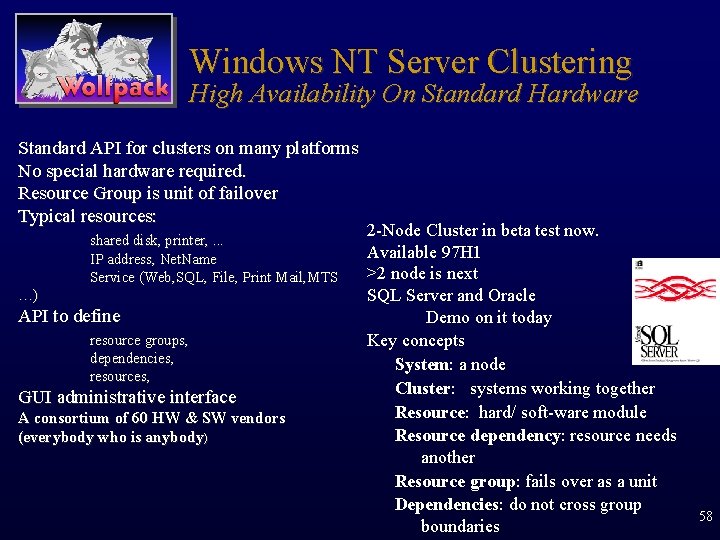 Windows NT Server Clustering High Availability On Standard Hardware Standard API for clusters on