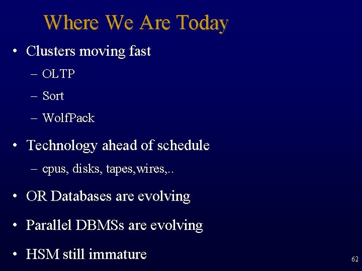 Where We Are Today • Clusters moving fast – OLTP – Sort – Wolf.