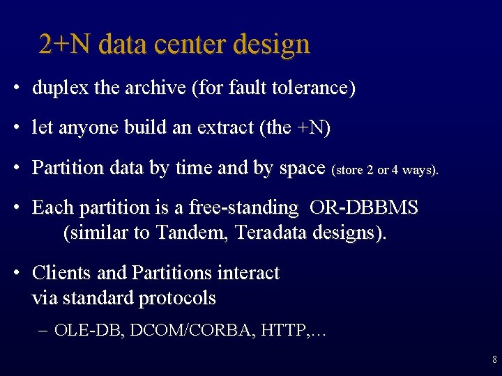 2+N data center design • duplex the archive (for fault tolerance) • let anyone