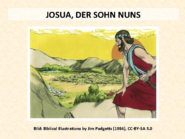 JOSUA, DER SOHN NUNS Bild: Biblical Illustrations by Jim Padgetts (1984), CC-BY-SA 3. 0