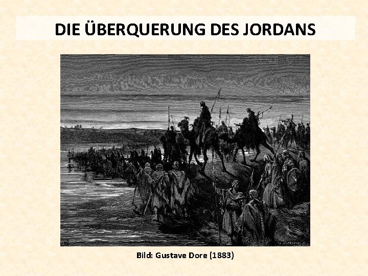 DIE ÜBERQUERUNG DES JORDANS Bild: Gustave Dore (1883) 