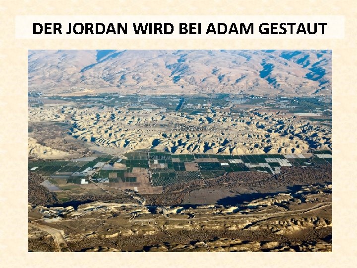 DER JORDAN WIRD BEI ADAM GESTAUT 