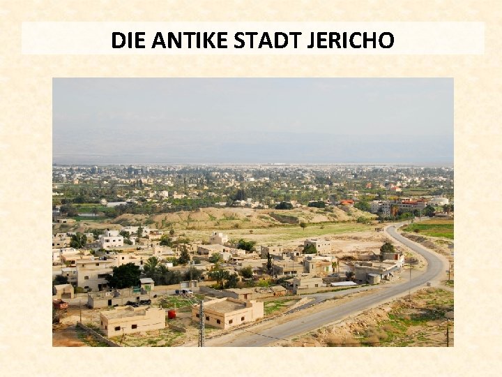 DIE ANTIKE STADT JERICHO 