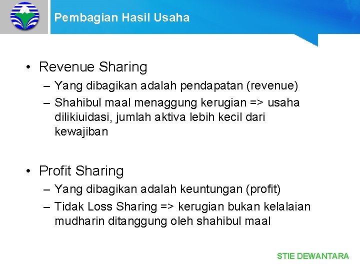 Pembagian Hasil Usaha Prinsip • Revenue Sharing Distribusi Hasil Usaha – Yang dibagikan adalah
